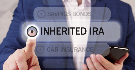 If You’ve Inherited an IRA, You Need to Know About These New Final IRS Regulations