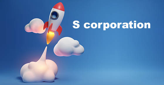 Why Start-Ups Should Consider Launching As S Corporations